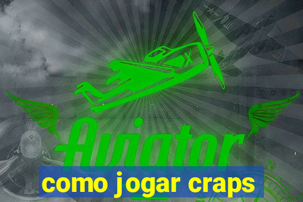como jogar craps